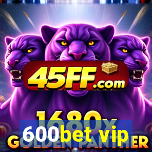 600bet vip